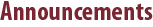 Announcements Announcements